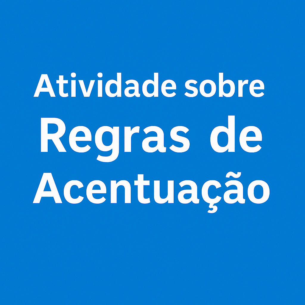 Atividade sobre as regras de acentuação - professora suzana