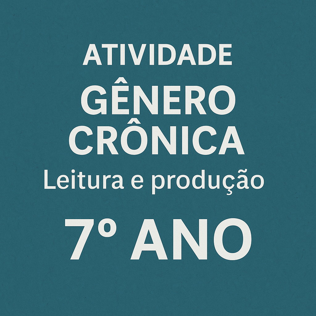 Atividade sobre crônica 7º ano - professora suzana