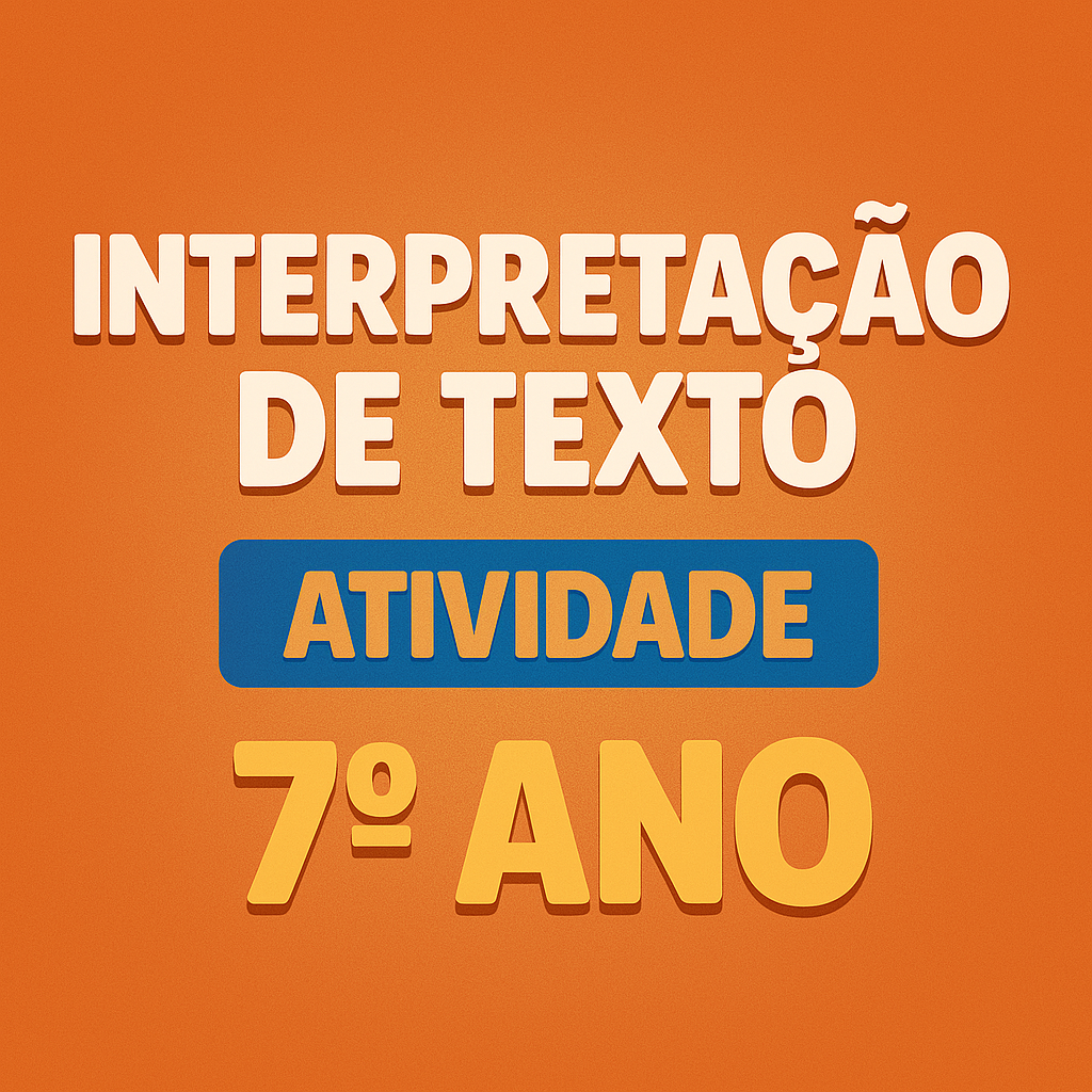 Atividade de interpretação de texto - 7º ano - professora Suzana.