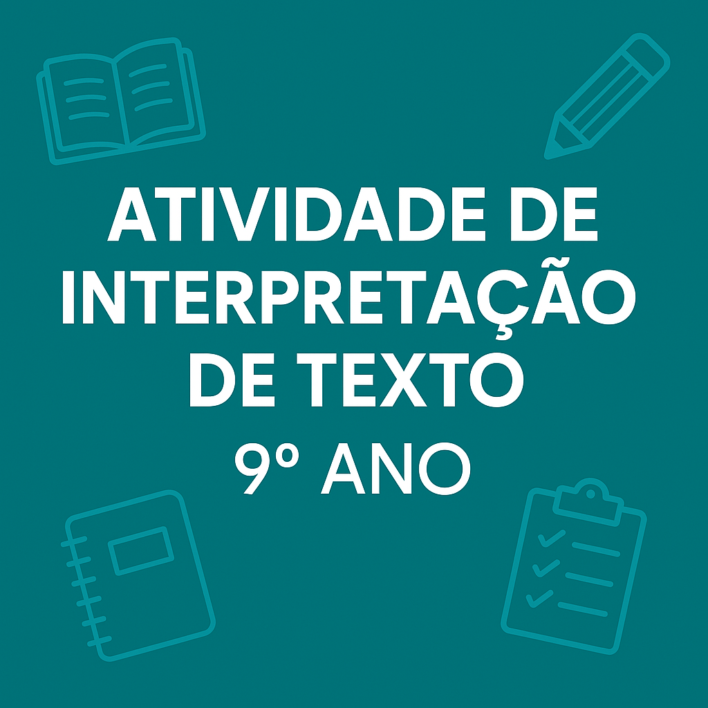 Atividade de interpretação de texto - 9º ano - professora Suzana