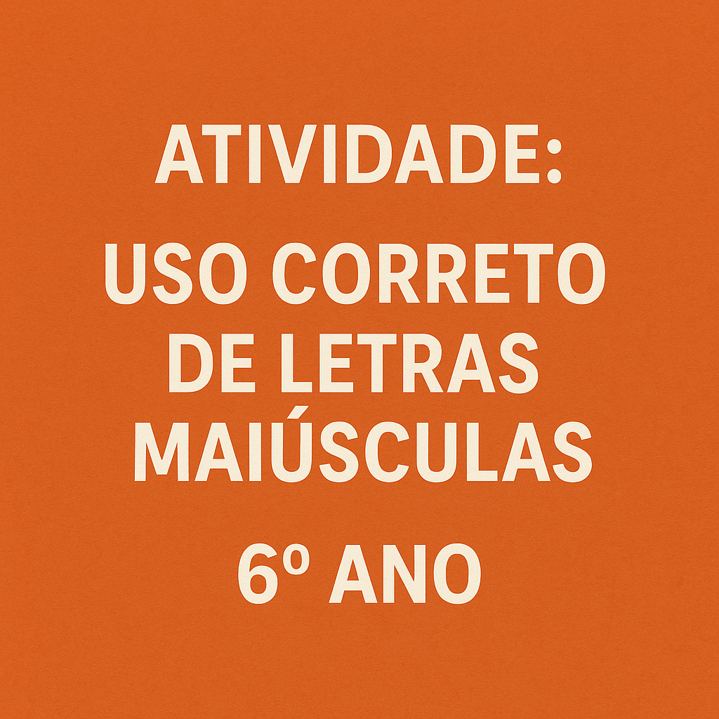 Atividade sobre o uso das letras maiúsculas - professora suzana