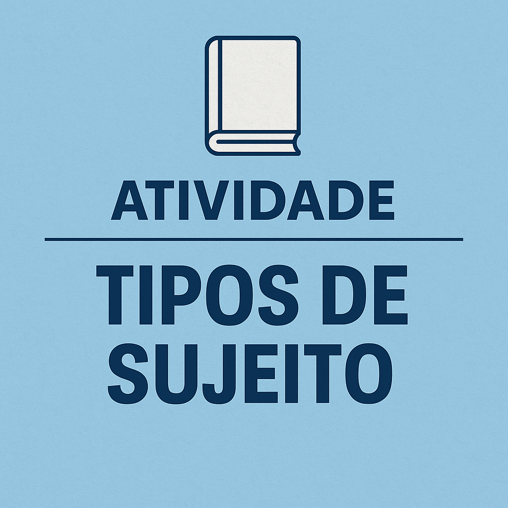 Atividade sobre tipos de sujeito - professora suzana
