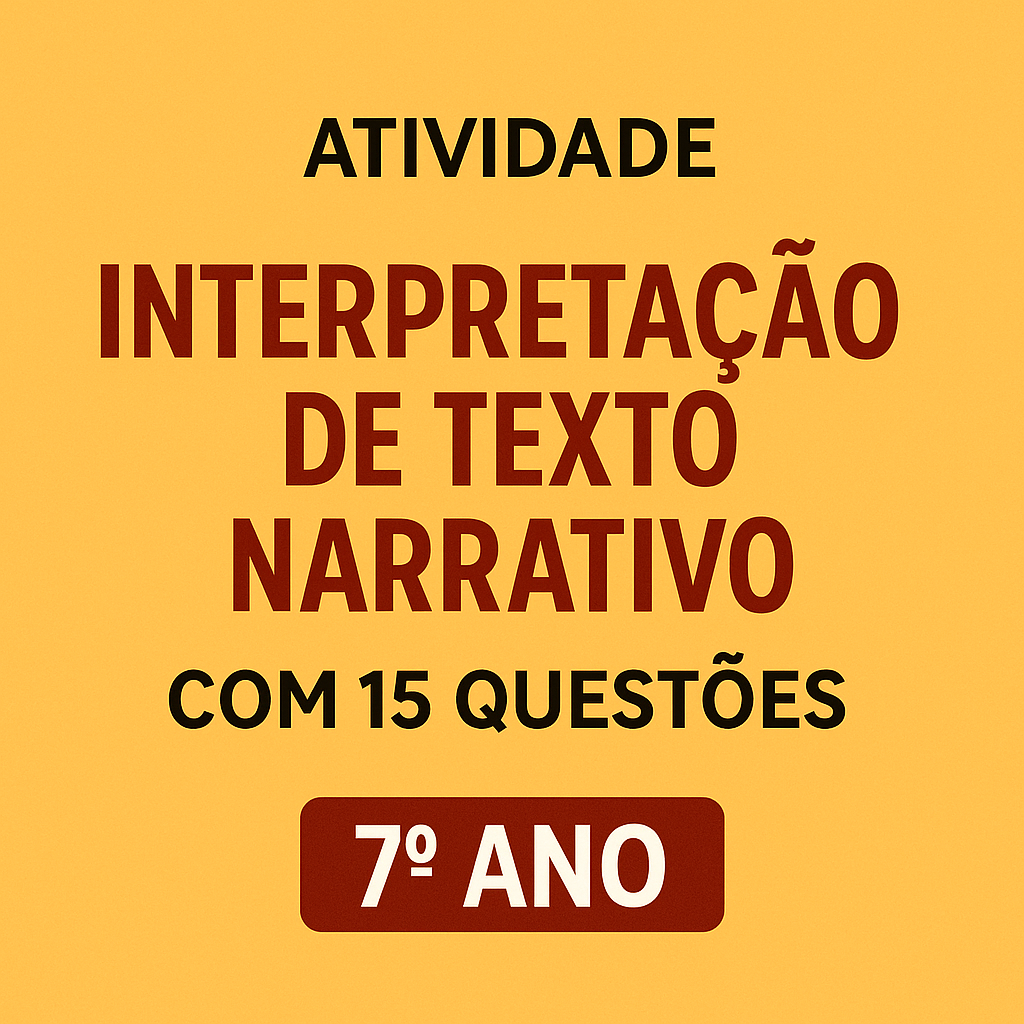 Atividade de interpretação de texto narrativo para o 7º ano - professora suzana