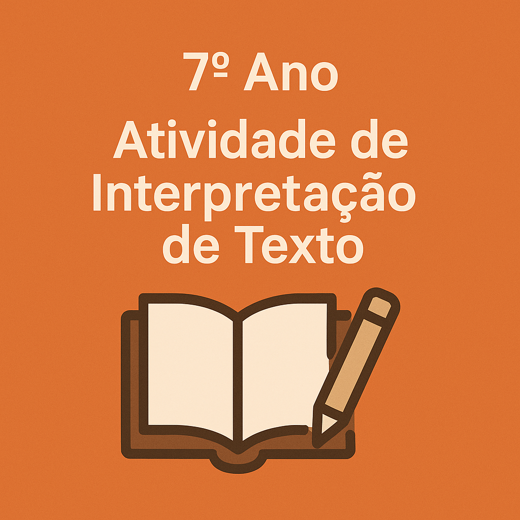 Atividade de interpretação de texto - 7º ano - professora suzana