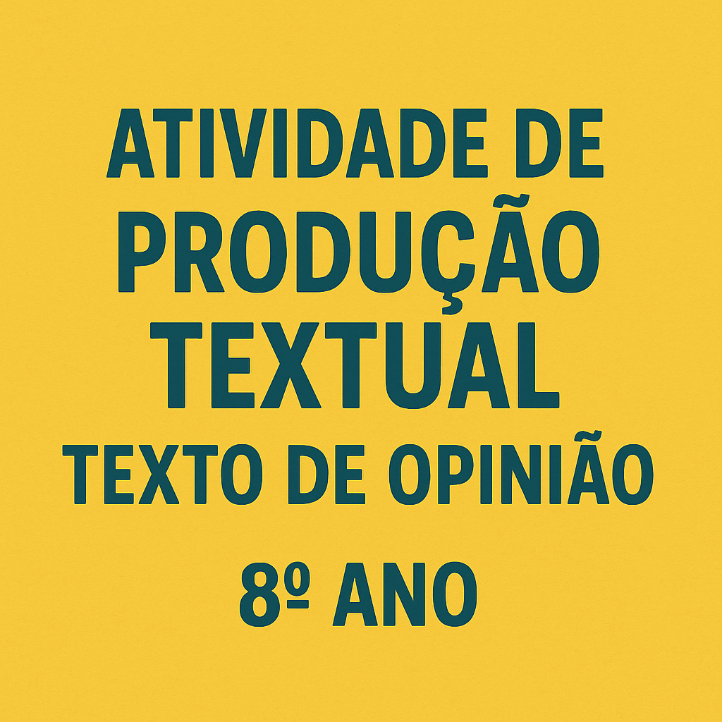 Atividade de Produção Textual – Texto de Opinião - professora suzana