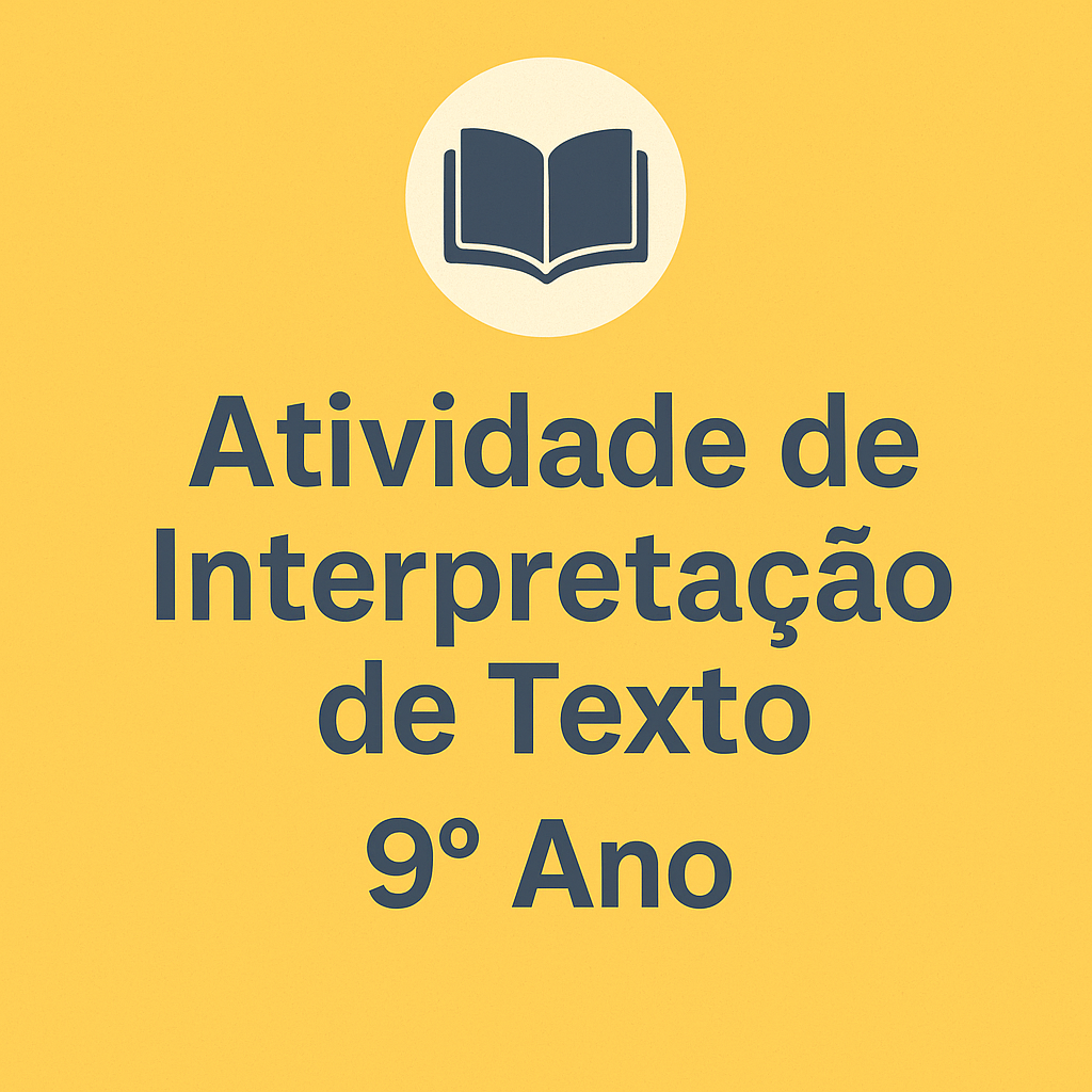 Atividade de interpretação de texto - 9º ano - professora suzana