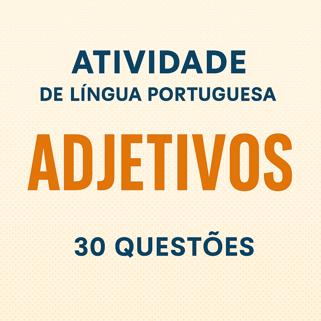 ATIVIDADE SOBRE ADJETIVO - 7º ano