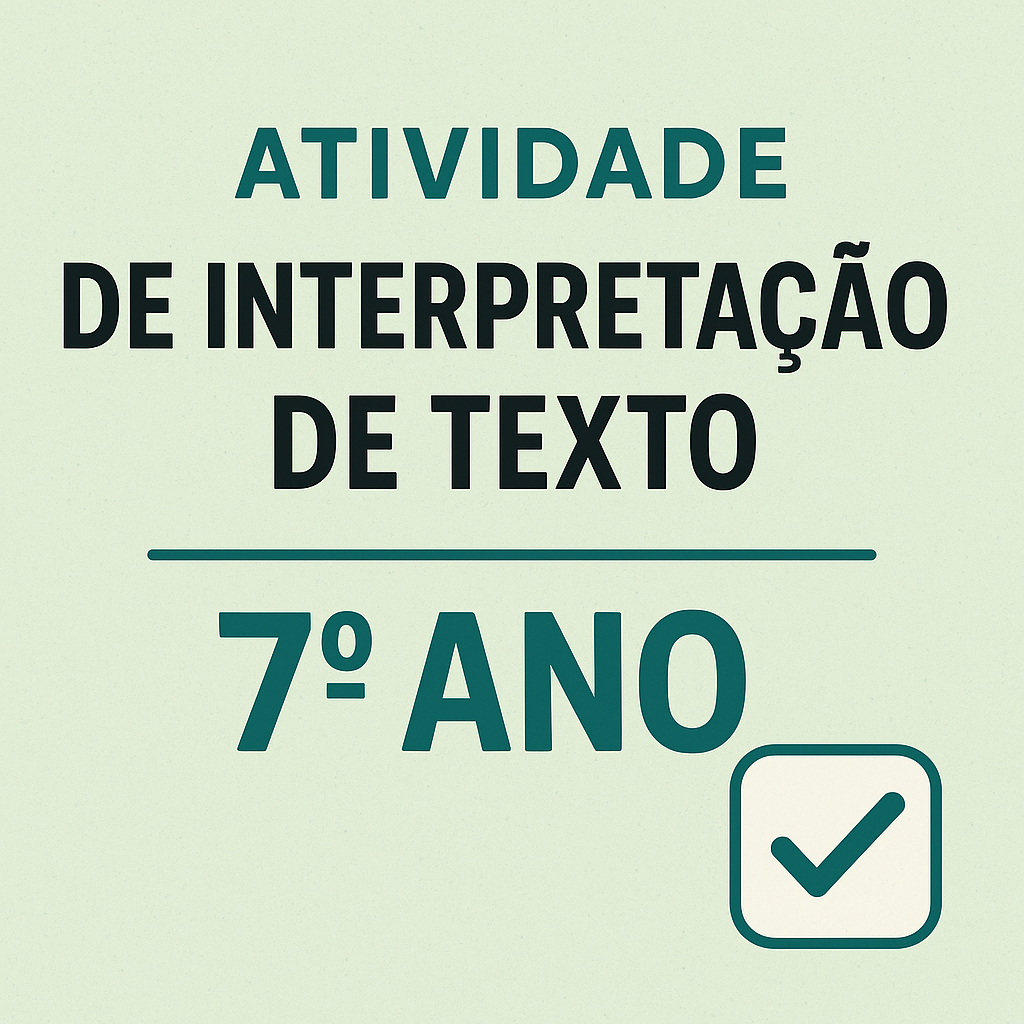 Atividade de interpretação de texto - 7º ano (com Gabarito)