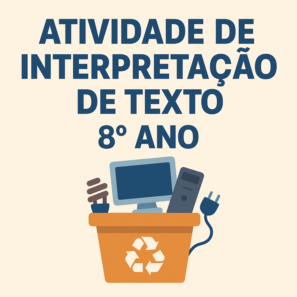 Atividade de Interpretação de Texto – 8º Ano (com Gabarito)