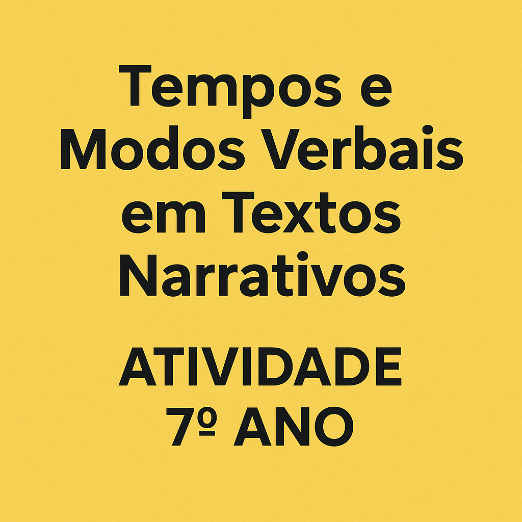 Atividade: Tempos e Modos Verbais em Textos Narrativos - professora suzana